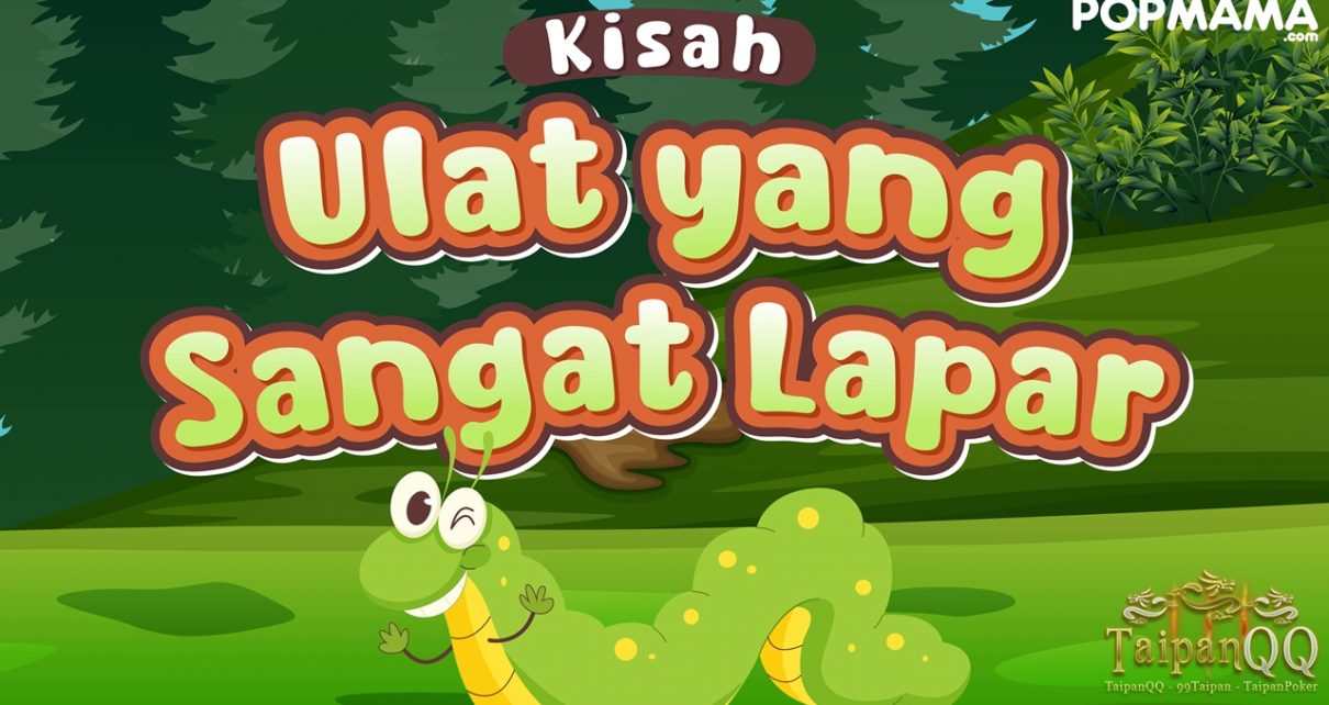 Dongeng Bayi Kisah Ulat yang Sangat Lapar